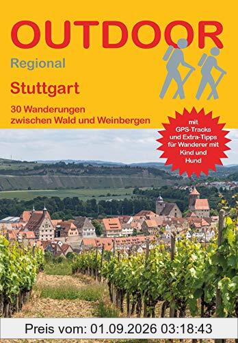 Stuttgart 30 Wanderungen zwischen Wald und Weinbergen (Outdoor Regional)
