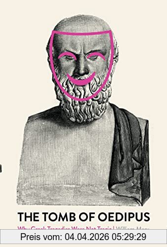 William Marx The Tomb Of Oedipus, Why Greek Tragedies Were Not Tragic