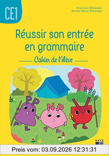 Réussir son entrée en grammaire CE1 : cahier de l'élève