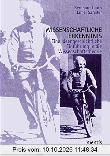 Wissenschaftliche Erkenntnis: Eine ideengeschichtliche Einführung in die Wissenschaftstheorie