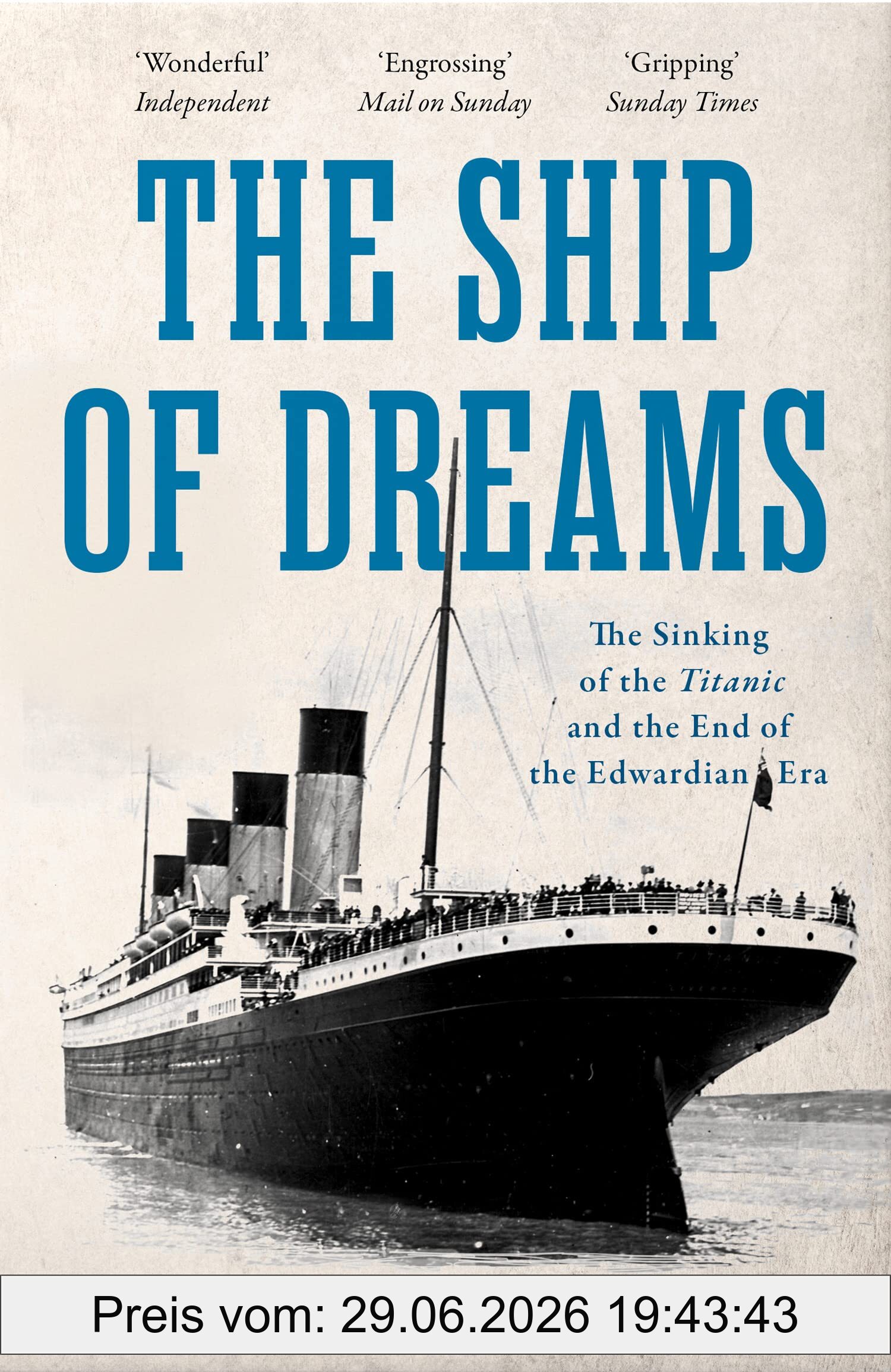 Gareth Russell The Ship Of Dreams, The Sinking Of The “Titanic” And The End Of The Edwardian Era