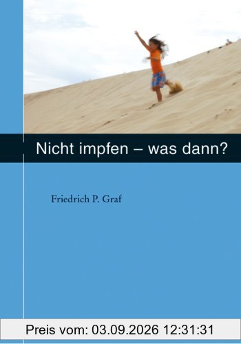 Nicht impfen - was dann ?