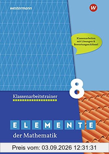 Elemente der Mathematik Klassenarbeitstrainer - Ausgabe für das G9 in Nordrhein-Westfalen: Klassenarbeitstrainer 8