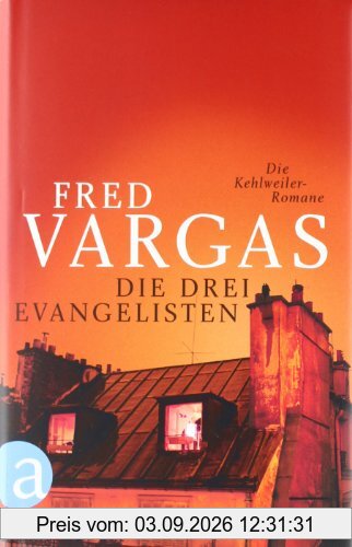 Die drei Evangelisten: Die Kehlweiler-Romane (Kommissar Kehlweiler ermittelt/ Die drei Evangelisten)