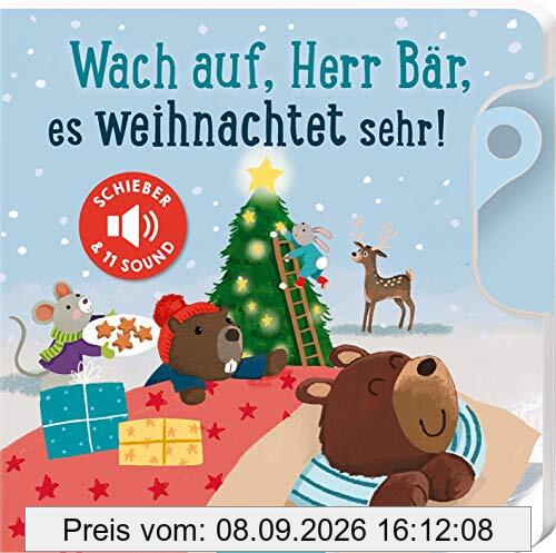 Wach auf, Herr Bär, es weihnachtet sehr!: Schieber und 11 Sounds | Ein innovatives Schieber-Soundbuch für die Kleinsten ab 18 Monaten