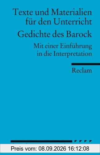 Gedichte des Barock: (Arbeitstexte für den Unterricht): Mit einer Einführung in die Interpretation. Für die Sekundarstufe II