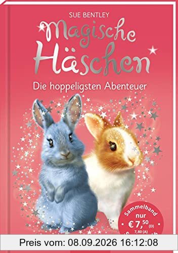Magische Häschen – Die hoppeligsten Abenteuer: Zwei zauberhafte Geschichten in einem Band | ab 7 Jahre