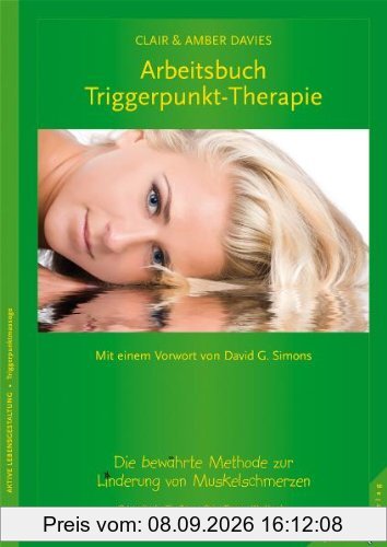 Arbeitsbuch Triggerpunkt-Therapie: Die bewährte Methode zur Linderung von Muskelschmerzen