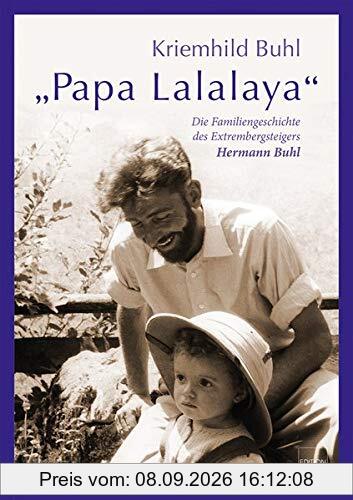 Papa Lalalaya: Die Familiengeschichte des Extrembergsteigers Hermann Buhl