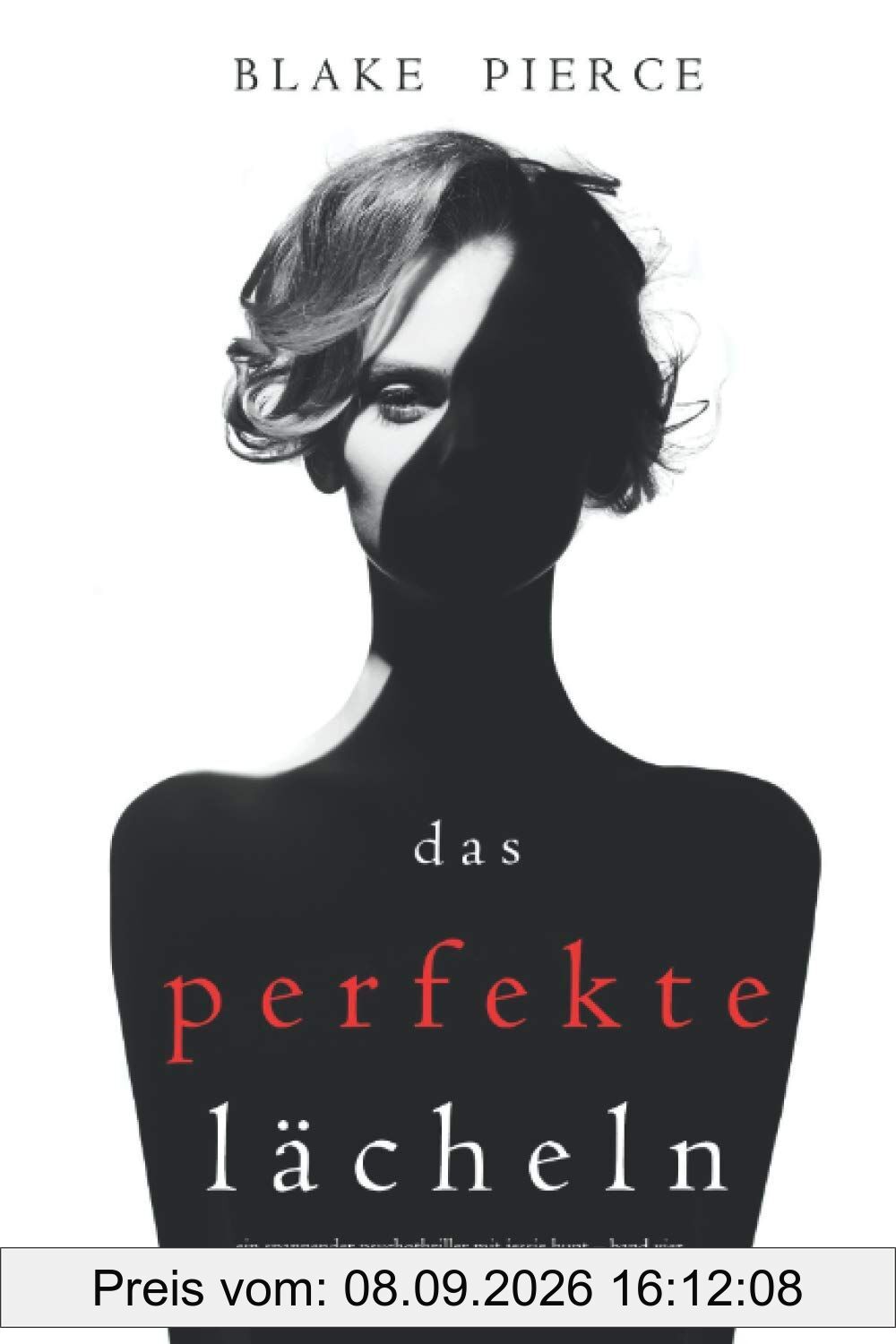Das Perfekte Lächeln (Ein spannender Psychothriller mit Jessie Hunt – Band Vier)