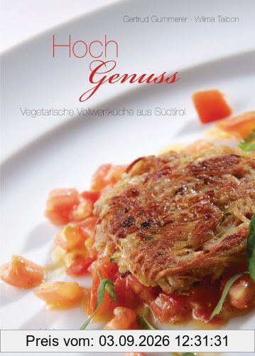 HochGenuss: Vegetarische Vollwertküche aus Südtirol