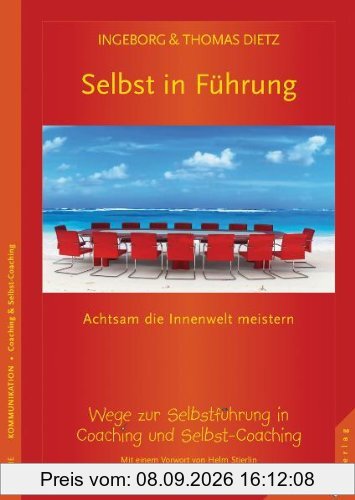 Selbst in Führung. Achtsam die Innenwelt meistern.