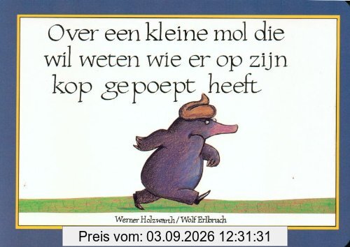 Over een kleine mol die wil weten wie er op zijn kop gepoept heeft