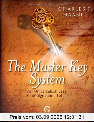 The Master Key System: Der Universalschlüssel zu einem erfolgreichen Leben
