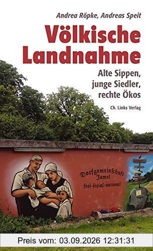 Völkische Landnahme: Alte Sippen, junge Siedler, rechte Ökos