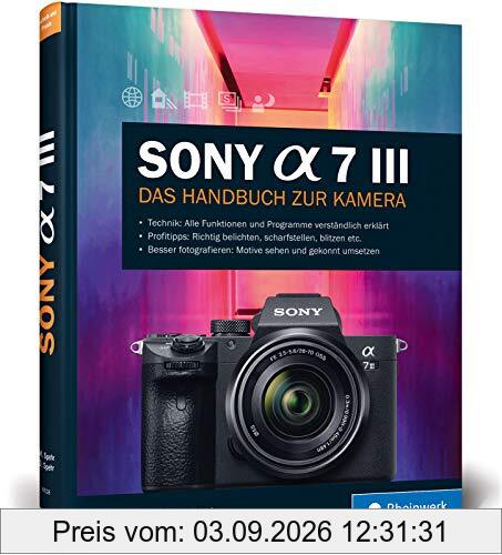 Sony A7 III: Das Handbuch zur Kamera