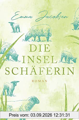 Die Inselschäferin: Roman | Der neue charmante Wohlfühlroman von der Autorin der »Inselhebamme«