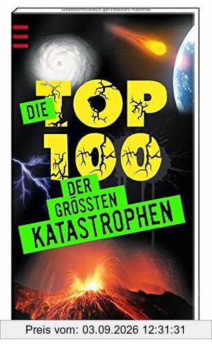 Die Top 100 der größten Katastrophen
