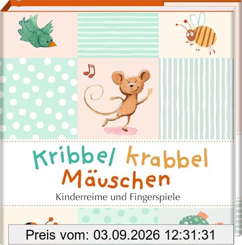 Kribbel krabbel Mäuschen: Kinderreime und Fingerspiele: Das perfekte Geschenk für frischgebackene Eltern zur Geburt oder Taufe. (BiblioPhilia)