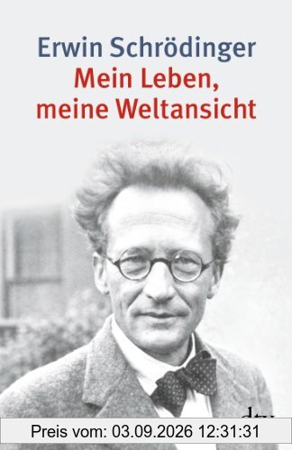 Mein Leben, meine Weltansicht: Die Autobiographie und das philosophische Testament