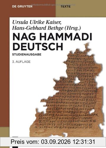 Nag Hammadi Deutsch: Studienausgabe. Nhc I XIII, Codex Berolinensis 1 Und 4, Codex Tchacos 3 Und 4 (de Gruyter Texte)