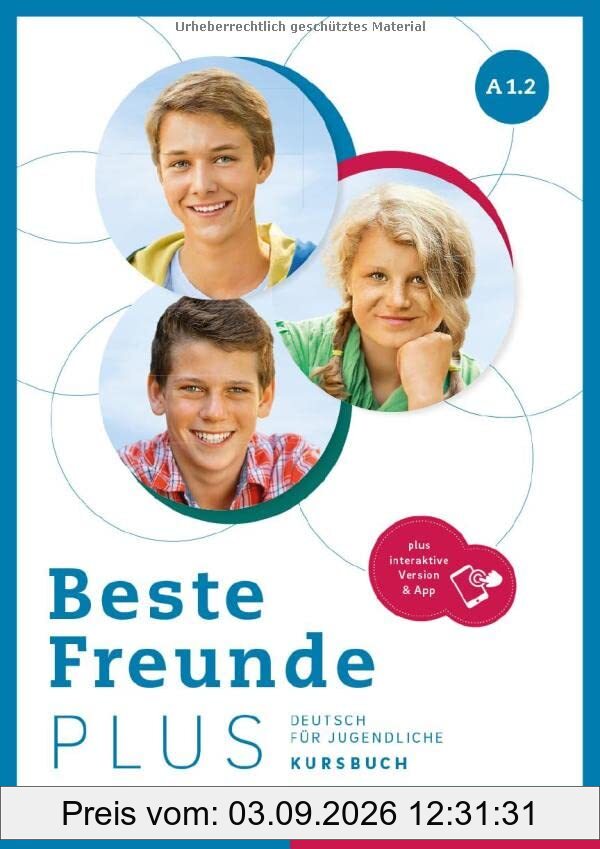 Beste Freunde PLUS A1.2: Deutsch für Jugendliche .Deutsch als Fremdsprache / Kursbuch plus interaktive Version
