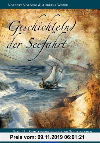 Gebr. - Geschichte(n) der Seefahrt, Band 2: Schiffsschicksale und Schiffstypen