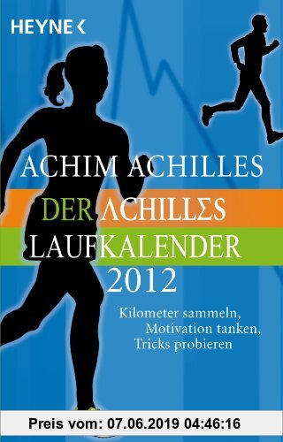 Gebr. - Der Achilles-Laufkalender 2012: Taschenkalender: Kilometer sammeln, Motivation tanken, Tricks probieren