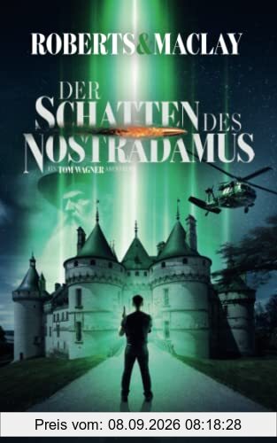 Der Schatten des Nostradamus (Ein Tom Wagner Abenteuer, Band 11)