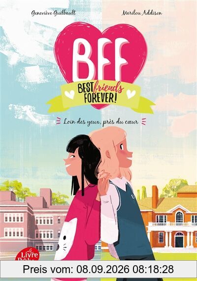 BFF best friends forever!. Vol. 1. Loin des yeux, près du coeur