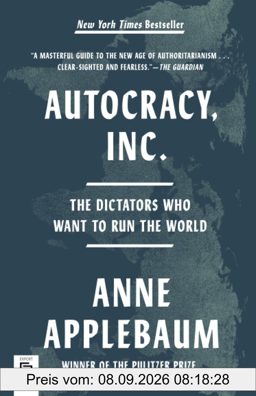 Autocracy, Inc.: The Dictators Who Want to Run the World