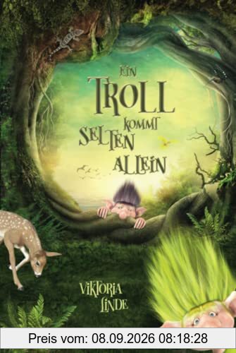 Ein Troll kommt selten allein: Ein spannendes Kinderbuch für Mädchen und Jungen ab 7 Jahren zum Vorlesen und Selberlesen. (Fantastische Abenteuer mit dem kleinen Troll, Band 1)