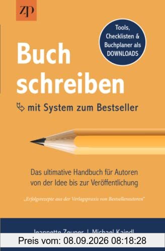 Buch schreiben – mit System zum Bestseller: Das ultimative Handbuch für Autoren von der Idee bis zur Veröffentlichung