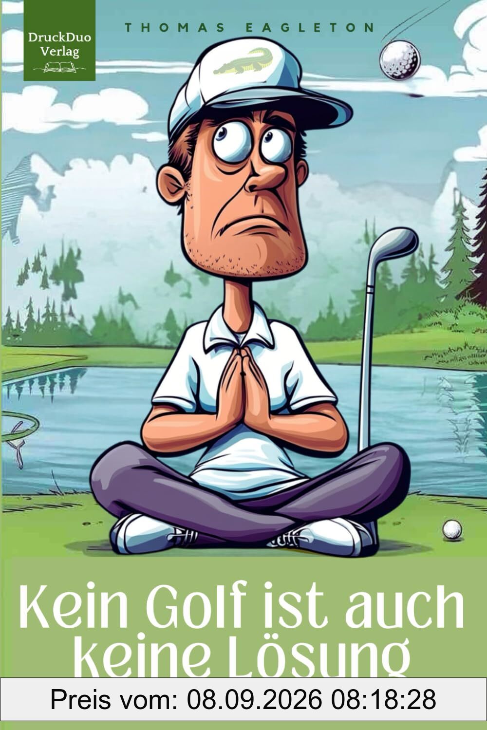 Kein Golf ist auch keine Lösung. 150 große und kleine Weisheiten vom Grün für das Leben.