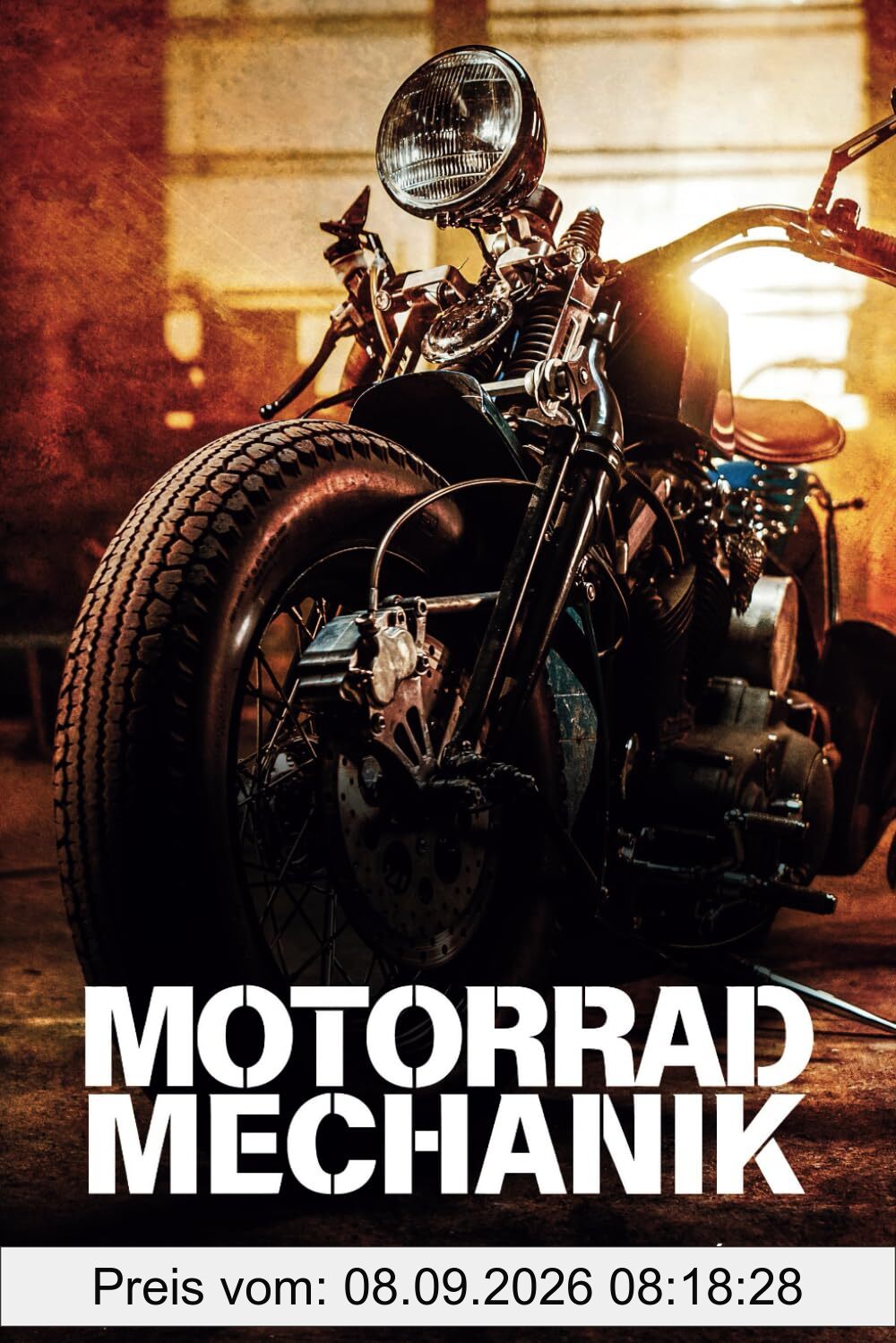 Motorradmechanik: Ein Schritt-für-Schritt-Leitfaden für die Wartung und Reparatur von Motorrädern (Mechanik für Einsteiger)