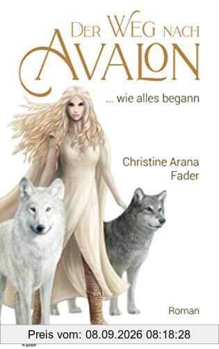 Der Weg nach Avalon: ... wie alles begann
