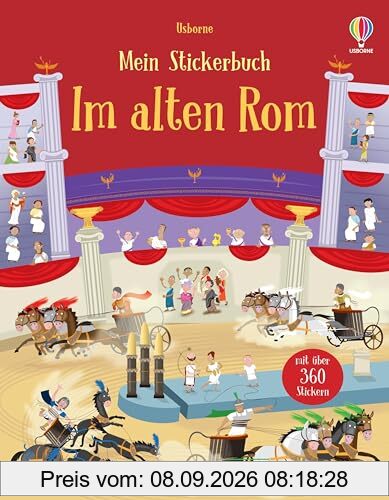Mein Stickerbuch: Im alten Rom: mit über 360 Stickern das Rom der Antike entdecken – Stickerheft ab 5 Jahren (Meine Stickerbücher)
