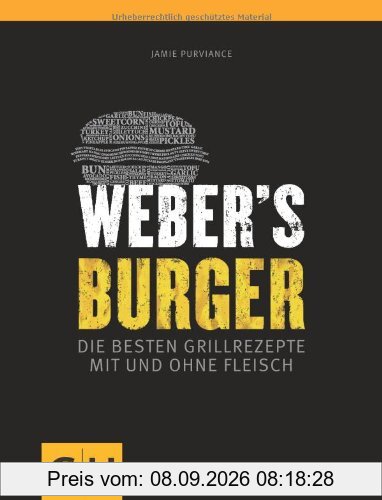 Weber's Burger: Die besten Grillrezepte mit und ohne Fleisch (GU Weber Grillen)