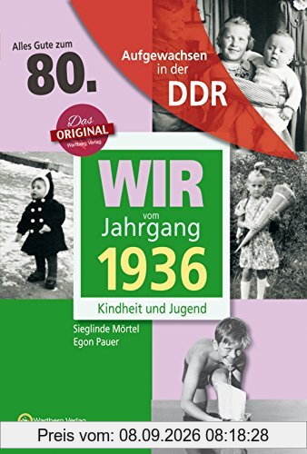 Aufgewachsen in der DDR - Wir vom Jahrgang 1936 - Kindheit und Jugend: 80. Geburtstag