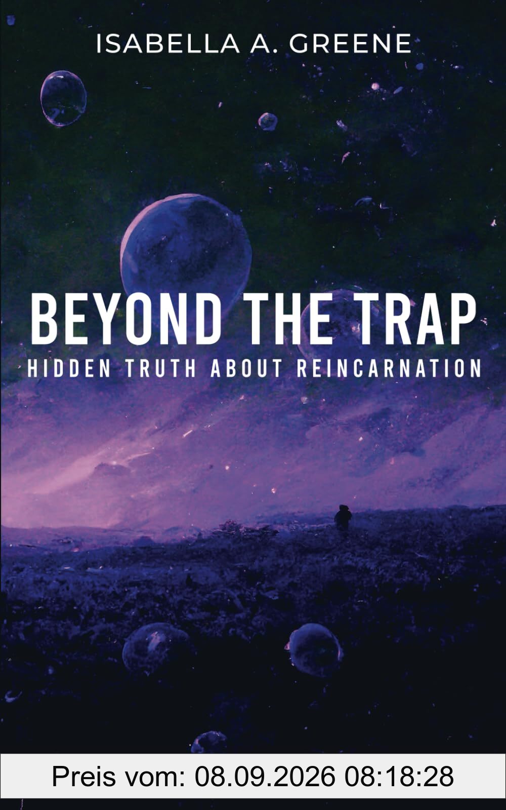 BEYOND THE TRAP: Hidden Truth About Reincarnation (How to Exit Reincarnation, Band 2)