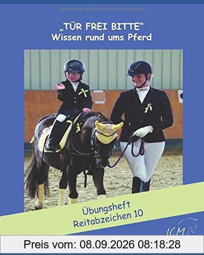 Reitabzeichen 10: Übungsheft (Tür frei bitte Wissen rund ums Pferd, Band 1)