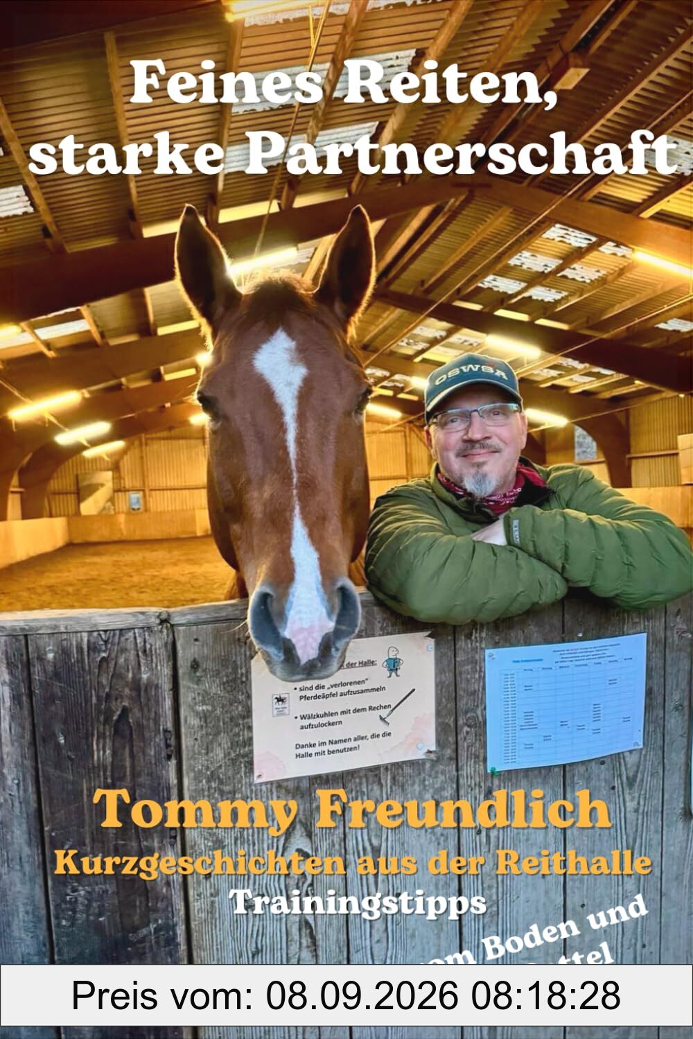 Feines Reiten, starke Partnerschaft: Ein Leidfaden für den gesunden Umgang mit deinem Pferd: Kurzgeschichten aus der Reithalle - Trainingstipps vom Boden und im Sattel