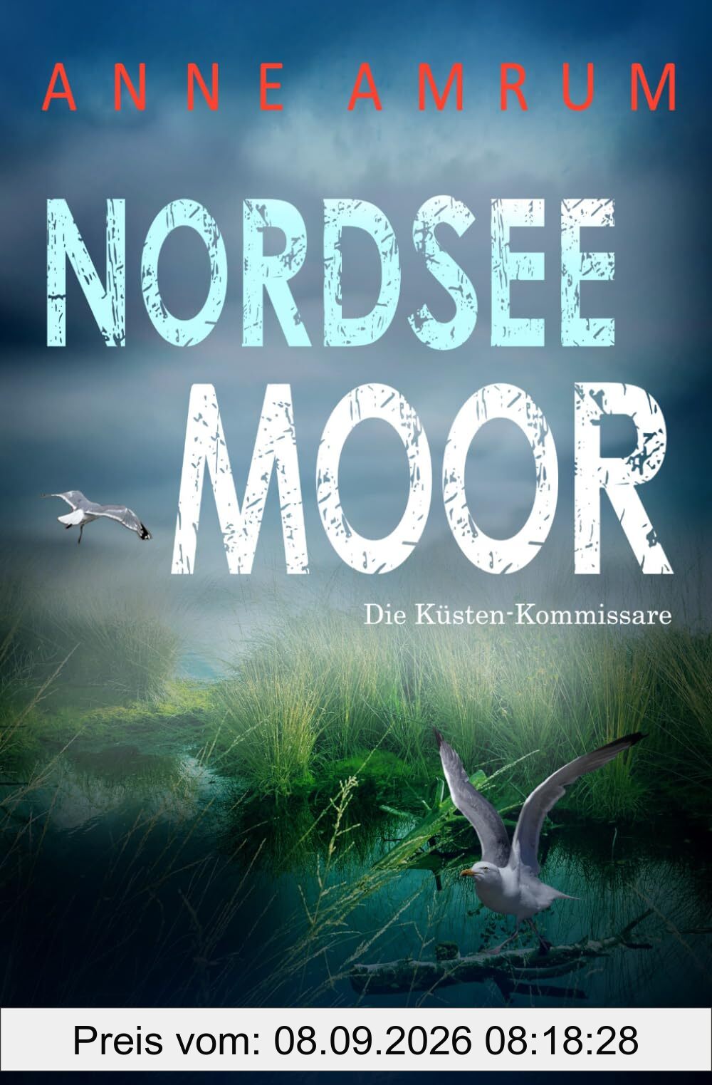 Nordsee Moor - Die Küstenkommissare: Küstenkrimi Nordseekrimi (Die Nordsee-Kommissare, Band 32)