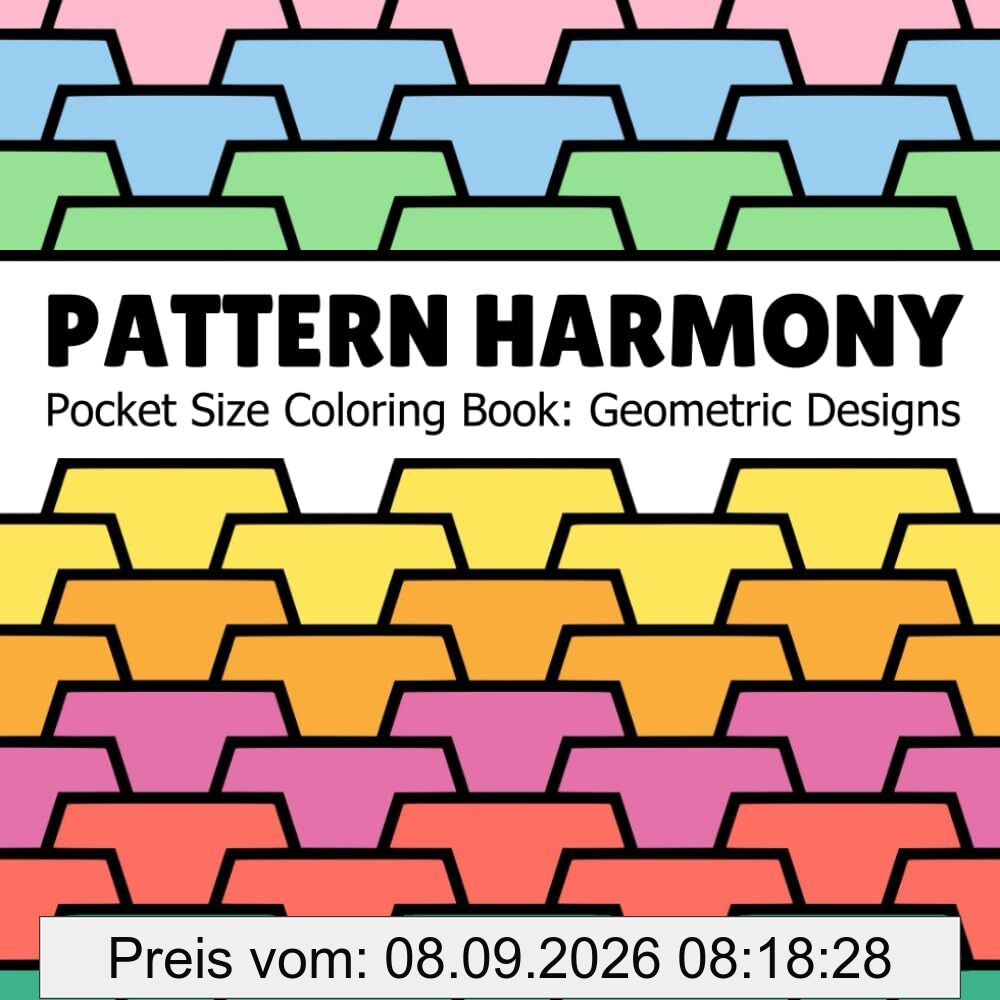 Pattern Harmony Pocket Size Coloring Book for Adults: 50 Geometric Designs for Stress Relief and Relaxation (Geometric patterns coloring books)