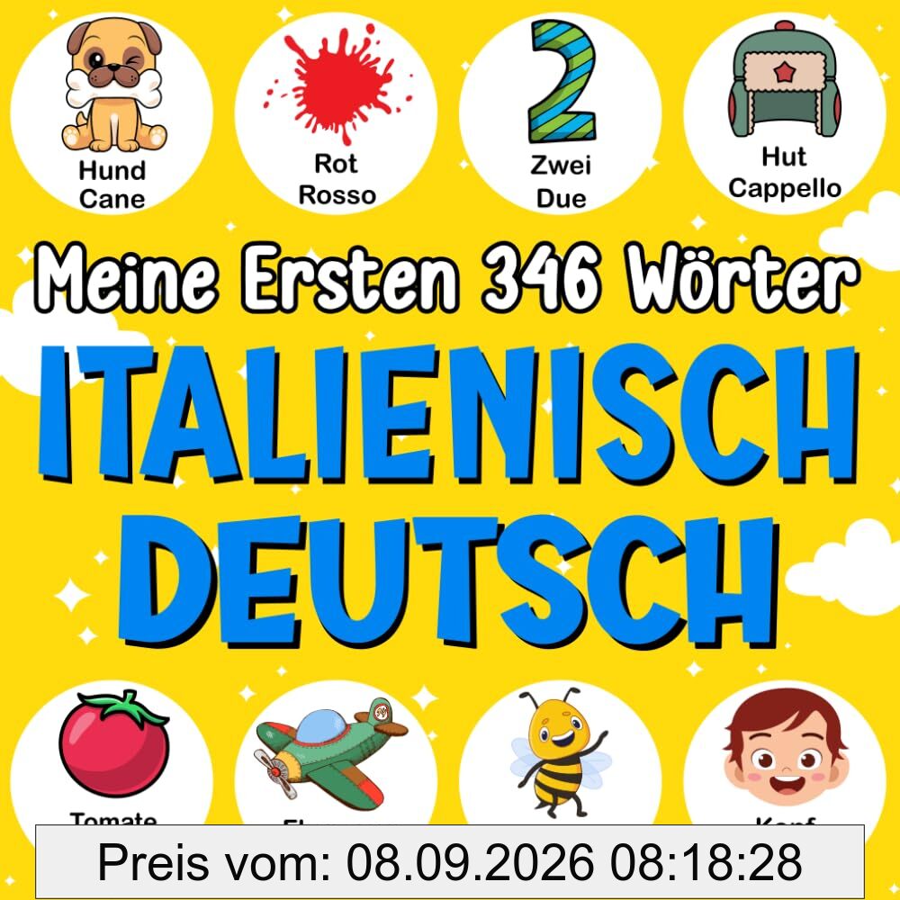 Meine Ersten 346 Wörter Italienisch Deutsch: Zweisprachiges Bildwörterbuch für Kinder Italienisch Lernen für Kinder und Anfänger