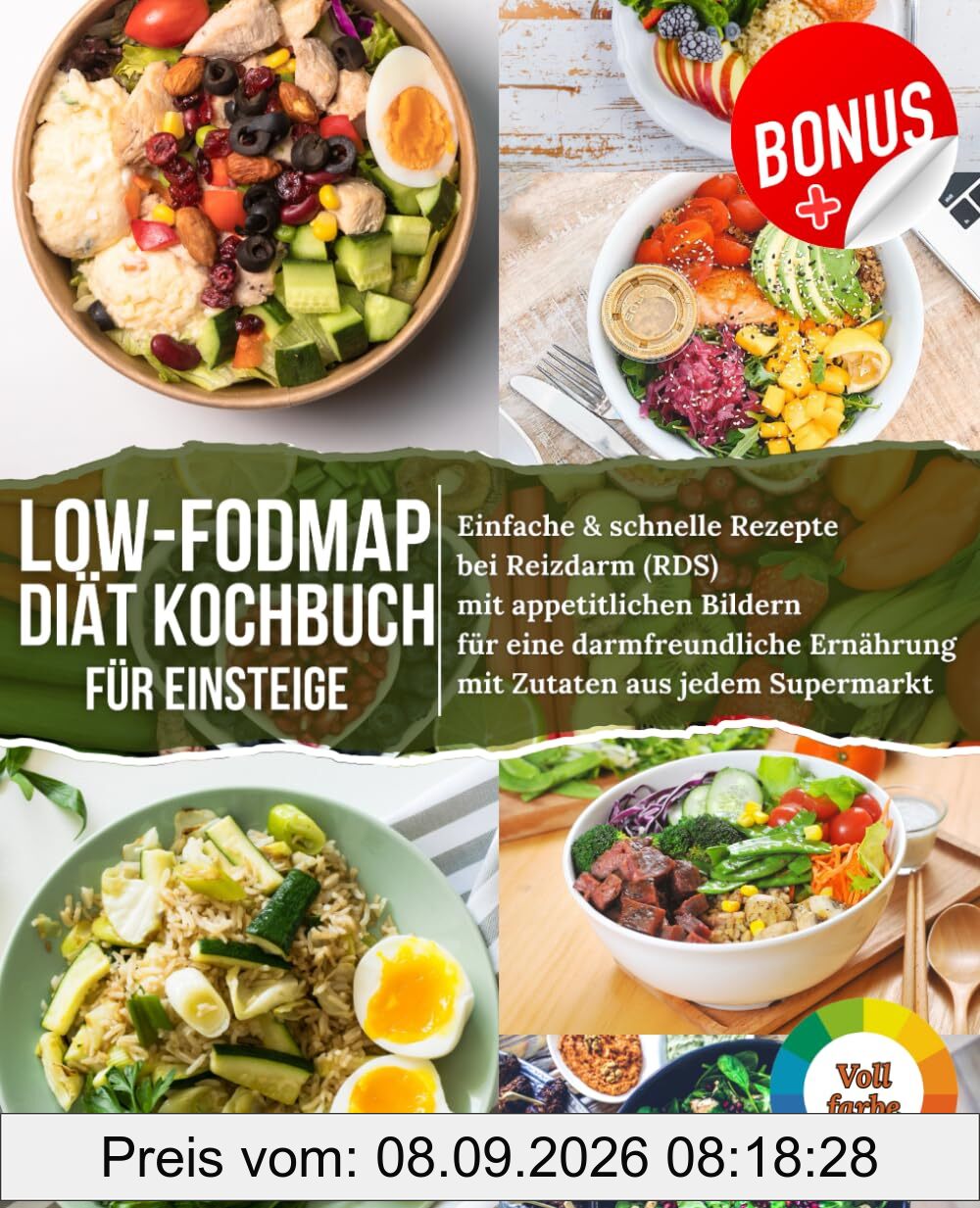 Low-FODMAP Diät Kochbuch für Einsteiger: Einfache & schnelle Rezepte bei Reizdarm (RDS) mit appetitlichen Bildern für eine darmfreundliche Ernährung mit Zutaten aus jedem Supermarkt