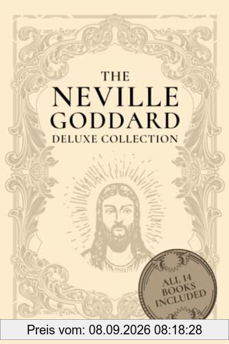 The Neville Goddard Deluxe Collection: All 14 Books By A New Thought Pioneer