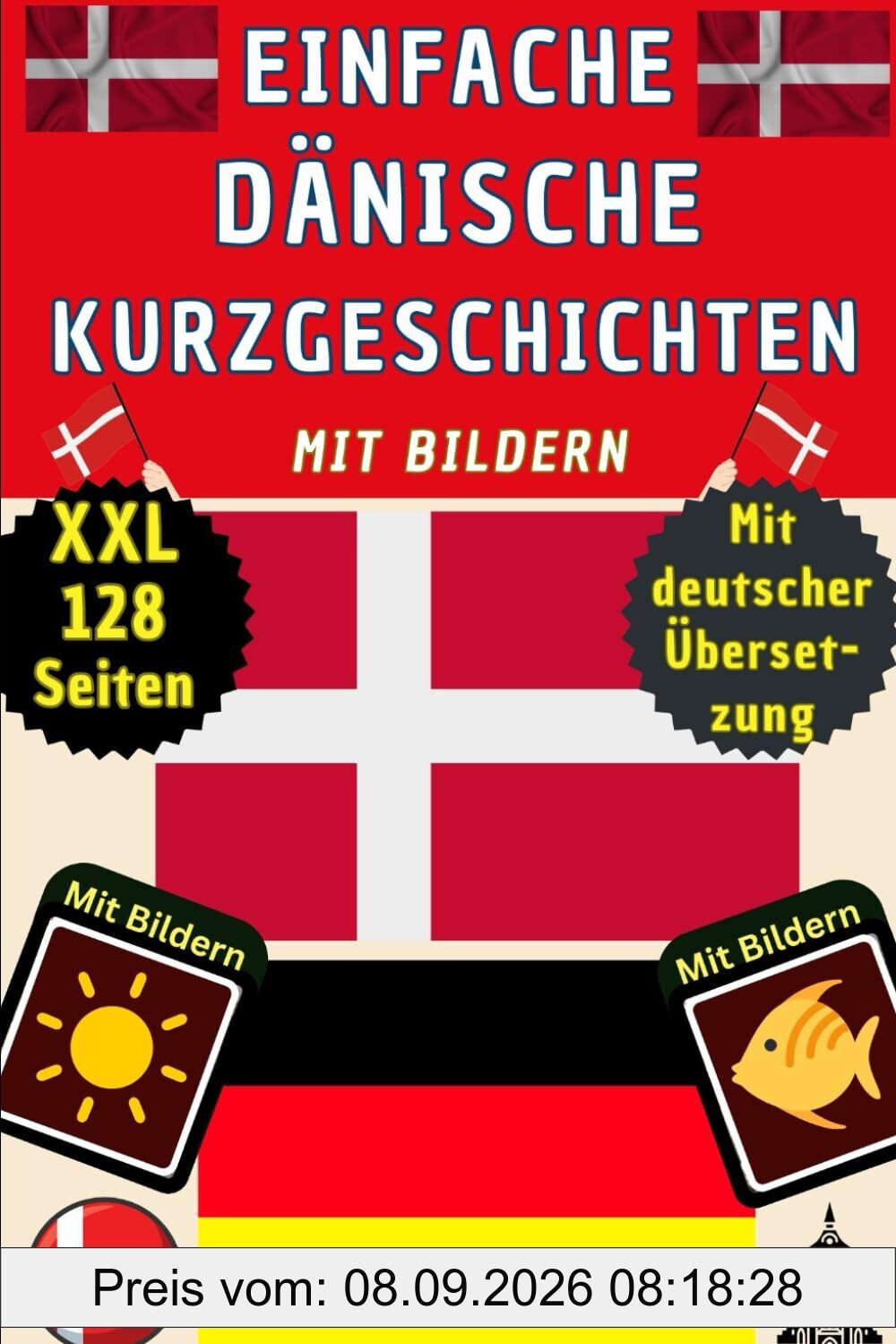 Dänische Kurzgeschichten für Anfänger mit Bildern - Dänisch Deutsch zweisprachig – Dänisch lernen für Kinder und Erwachsene – Grundwortschatz Dänisch ... Bildwörterbuch für Einsteiger im Kinderbuch