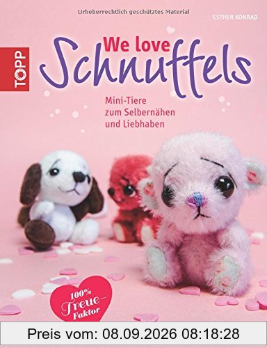 We love Schnuffels: Mini-Tiere zum Selbernähen und Liebhaben