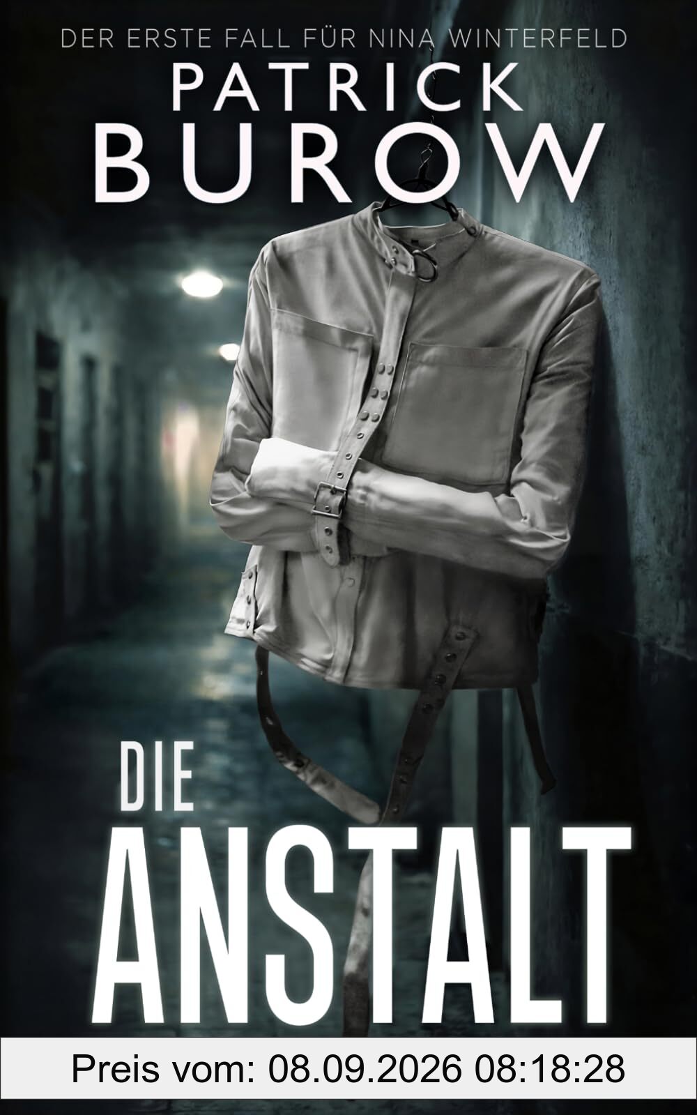 Die Anstalt: Psychothriller (Ein-Nina-Winterfeld-Thriller, Band 1)